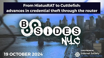 BSidesNYC 2024  - From HiatusRAT to Cuttlefish   advances in credential theft through the router