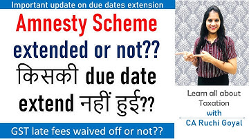 Amnesty Scheme extension|| Compliances where no due date extended|| No relief given on these tasks|