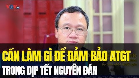 Làm thế nào để đảm bảo an toàn giao thông năm 2024