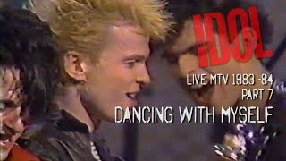 BILLY IDOL MTV LIVE 1983 84 PART 7 DANCING WITH MYSELF REMASTERED