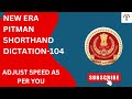 PITMAN SHORTHAND| NEW ERA| DICTATION EX-104| #shorthand #pitmanenglishshorthand #shorthanddictation