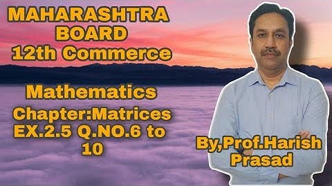 Matrices (ex. 2.5 Q. No. 6 to 10)