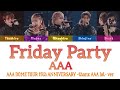 AAA - Friday Party (DOME TOUR -thanx AAA lot- version) | Color Coded lyrics (Kan/Rom/Eng)