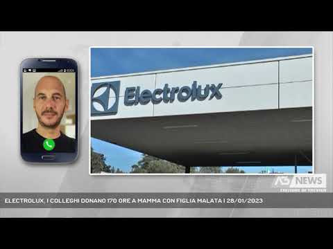 ELECTROLUX, I COLLEGHI DONANO 170 ORE A MAMMA CON FIGLIA MALATA | 28/01/2023