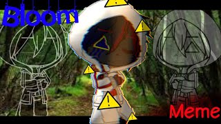 Bloom Meme Ft. Omni404 Gcm
