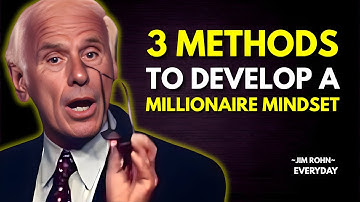 3 Methods to Develop a Millionaire Mindset | Jim Rohn Motivation