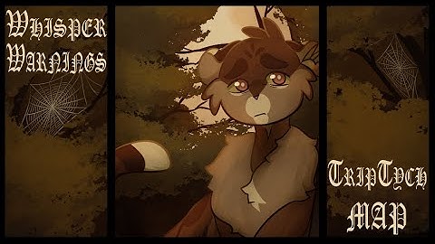 whisper warnings // BACKUPS OPEN one week triptych oc map