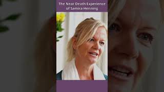 The Near Death Experience of Samira Henning #afterlifeexperiences #nde