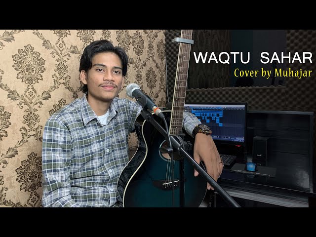 WAQTU SAHAR || Cover Song 2022 class=