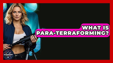 What Is Para-Terraforming? - Astronomy Made Simple