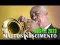 MATTOS NASCIMENTO 2023 - As 10 Músicas De Maior Sucesso , A Melhor Música Religiosa 2023