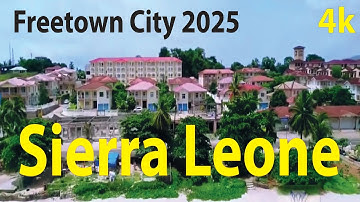 Freetown City - Sierra Leone 4K By Drone 2025