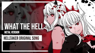 Helltaker Original - What the Hell (Metal Version) by Lollia, OR3O, Sleeping Forest feat. Friends