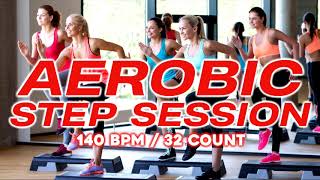 Nonstop Hits Aerobic &amp; Step Session for Fitness &amp; Workout 140 Bpm/32 Count