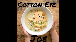 Cotton Eye Joe(Sped Up)