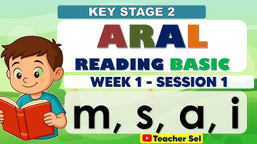 ARAL Reading Basic - Key Stage 2 - Week 1  Session 1 Letrang m, s, a, i