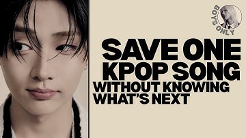 SAVE ONE KPOP SONG WITHOUT KNOWING WHAT’S NEXT | KBGZONE (KPOP GAMES)