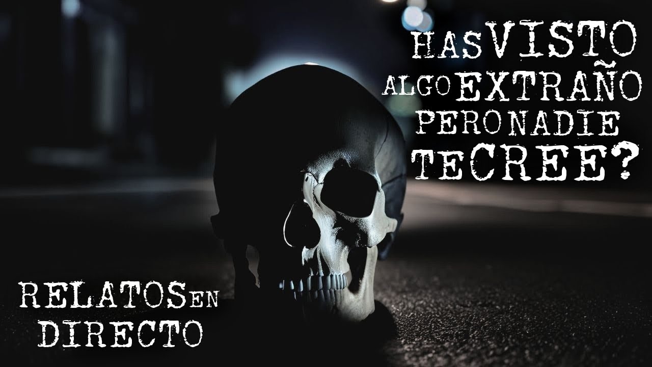 🔴¿QUÉ JURA HABER VISTO PERO NADIE LE CREE? NOCHE DE RELATOS EN DIRECTO | HISTORIAS DE TERROR