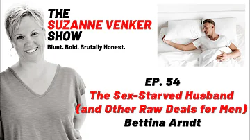 #54 The Sex-Starved Husband (and Other Raw Deals for Men): Bettina Arndt