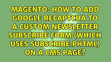 How to add Google Recaptcha to a custom newsletter subscribe form (which uses subscribe.phtml)...