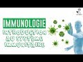 Immunologie  introduction au systme immunitaire