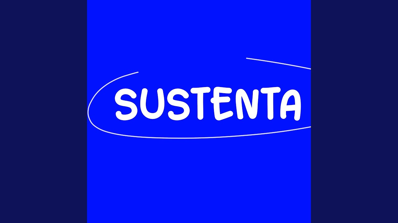 Watch SUSTENTA on YouTube Watch SUSTENTA on YouTube