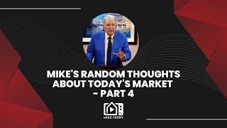 Mike&#39;s Random Thoughts About The Market - Part 4