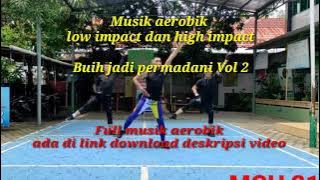 Musik aerobik low impact dan high impact Vol 2 Buih jadi permadani