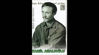 Kamil Abalıoğlu - Bugün Ankarada Bir Güzel Gördüm Resimi