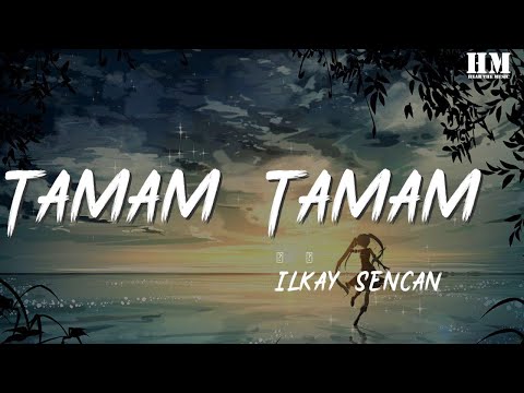 Ilkay - Tamam Tamam (Ilkay Sencan Remix)『Tamam tamam』【動態歌詞Lyrics】
