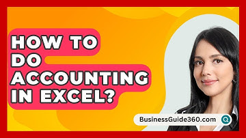 How to Do Accounting in Excel? - BusinessGuide360.com