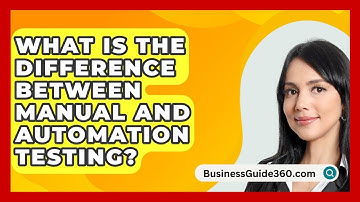 What Is The Difference Between Manual And Automation Testing? - BusinessGuide360.com