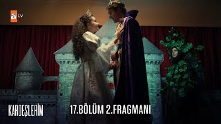 Kardeşlerim 17. Bölüm 2. Fragmanı