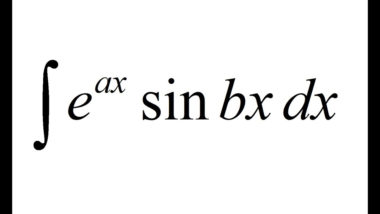 Integral E ax Sinbx Easiest Solution By Dig Your Mind YouTube integral-e-ax-sinbx-easiest-solution-by-dig-your-mind-youtube