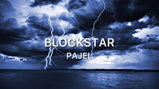 PAJEL - BLOCKSTAR [ Lyrics ]