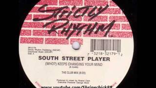 South Street Player, (Who?) Keeps Changing Your Mind (The Night Mix) - 1993
