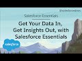 How to Get Your Data In and Get Insights Out | Salesforce Essentials
