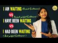 I Am Vs I Have Been Vs I Had Been | Present Continuous VS Past Perfect Continuous Tense #english 