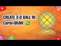 CREATE 3-D BALL IN COREL-Draw