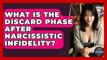 What Is The Discard Phase After Narcissistic Infidelity? - Get Divorce Answers