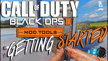 Getting Started And Making Your First Map - (Call Of Duty Black Ops 3 Mod Tools)