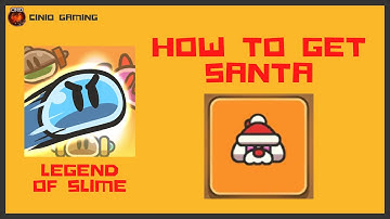 Legend of Slime: Idle RPG - How to get Santa