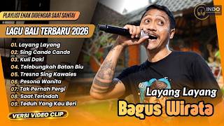 Download Lagu Bagus Wirata - LAYANG LAYANG | SING CANDE CANDE | KULI DAKI | LAGU BALI VIRAL TERPOPULER 2026 Download Lagu Bagus Wirata - LAYANG LAYANG | SING CANDE CANDE | KULI DAKI | LAGU BALI VIRAL TERPOPULER 2026
