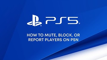 PS5 - Mute, Block, or Report Players on PSN