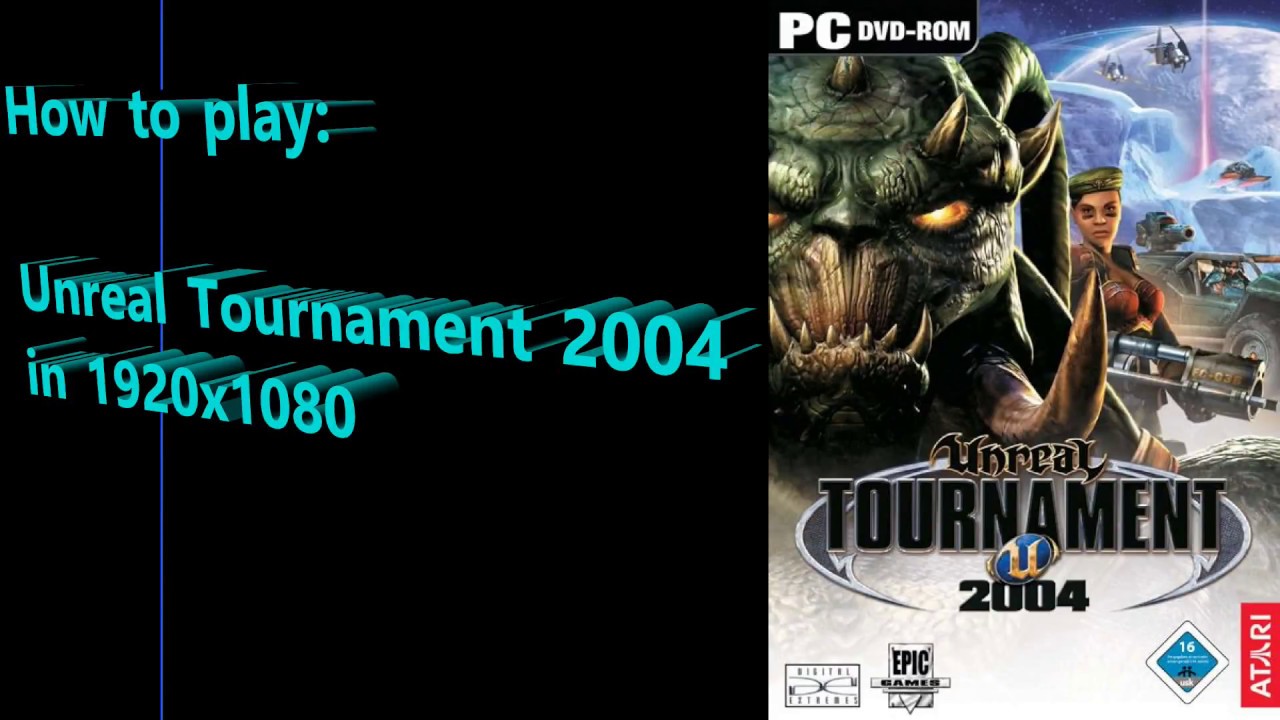 How to play: Unreal tournament 2004 on Windows 10 in 2017 (64-Bit Patch) -  YouTube