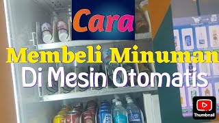 Tips membeli minuman di mesin otomatis