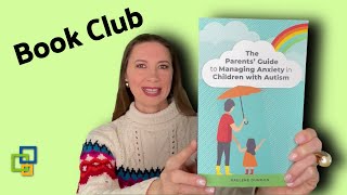 Parents Guide to Managing Anxiety in Children with Autism - Book Club