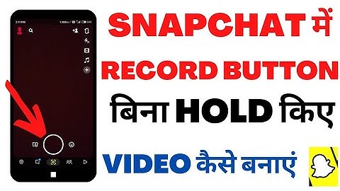 Snapchat me Bina button hold kiye video banaye|How to make video on snapchat without holding button