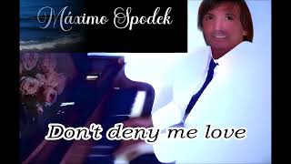 Mximo Spodek Dont Deny Me Love Instrumental Piano Love  Romantic Piano 