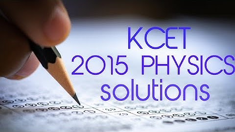 KCET 2015 PHYSICS SOLUTIONS BY ASIF SIR|123 Physics
